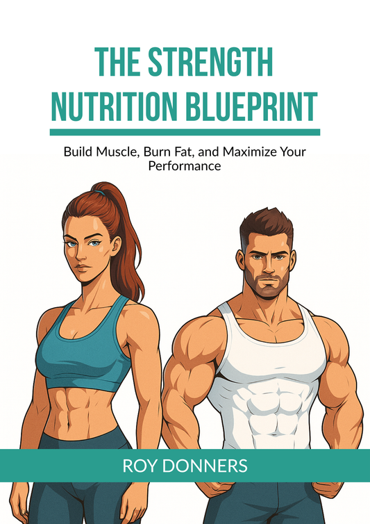 The Strength Nutrition Blueprint - Roy Donners